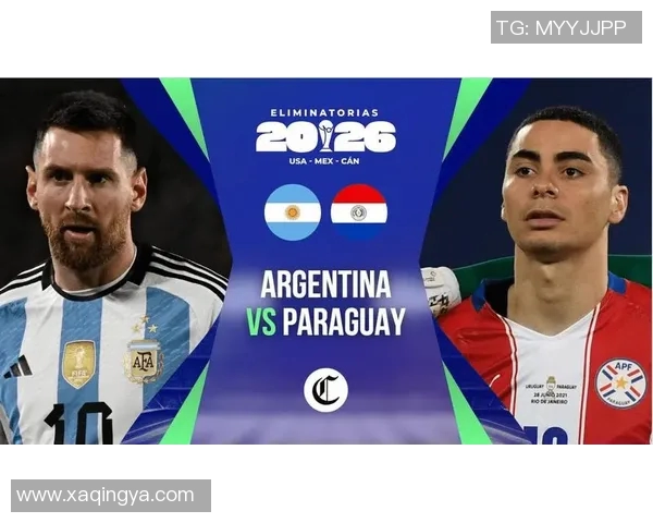 阿根廷与巴拉圭足球对决分析及历史交锋回顾